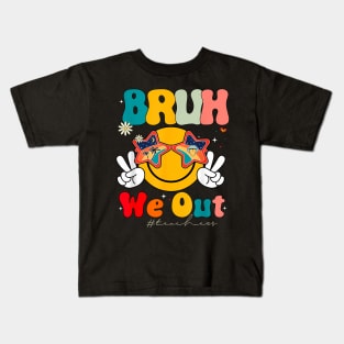 Bruh We Out Teachers Last Day Of School Smile Face Boys Girl Kids T-Shirt